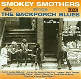 Smokey Smothers - Sings the Backporch Blues [Bonus Tracks]