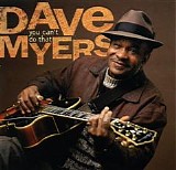 Dave Myers - You Can't Do That   @320