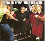 Jerry Lee Lewis - Mean Old Man [Deluxe Edition]