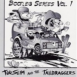 Too Slim & The Taildraggers - Bootleg Series Vol. 1