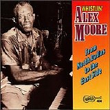 Whistlin' Alex Moore - From North Dallas To The East Side