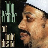 John Primer - Cold Blooded Blues Man - CBS Vol 39