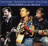 Steve Earle, Townes Van Zandt, Guy Clark - Together at The Bluebird Cafe