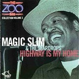 Magic Slim - Zoo Bar Collection Vol. 5: Highway Is My Home