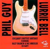 Phil Guy & Lurrie Bell - Chicago's Hottest Guitars:  Chicago Blues Session 25