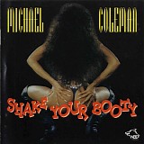 Michael Coleman - Shake Your Booty - Chicago Blues Sess Vol 34