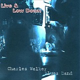 Charles Walker - Live and Low Down  @320