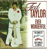 Ted Taylor - Ever Wonderful:  Complete Ronn & Jewel