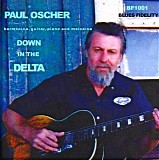 Paul Oscher - Down In The Delta