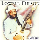 Lowell Fulson - Hold On