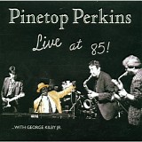 Pinetop Perkins - Live at 85!