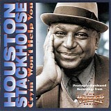 Houston Stackhouse - Cryin' Won't Help You