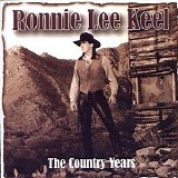 Ronnie Lee Keel - The Country Years