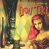 Don Tiki - The Forbidden Sounds Of Don Tiki