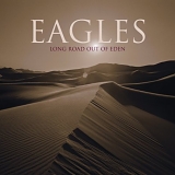 Eagles - Long Road Out Of Eden (Disk 1)