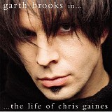 Garth Brooks - In... The Life Of Chris Gaines