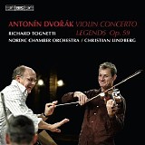 Richard Tognetti / Nordic Chamber Orchestra / Christian Lindberg - Dvorak: Violin Concerto - Legends, Op. 59