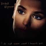 Sinead O' Connor - I Do Not Want What I Haven't Got