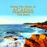 Tim Janis - Along the Shore of Acadia