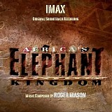 Roger Mason - Africa's Elephant Kingdom (IMAX)