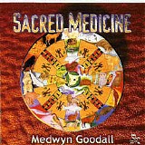 Medwyn Goodall - Sacred Medicine