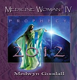 Medwyn Goodall - Medicine Woman IV - Prophecy