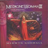 Medwyn Goodall - Medicine Woman III [The Rising]