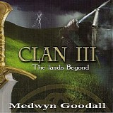 Medwyn Goodall - Clan III, The Lands Beyond