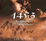 Can Atilla - 1453 - Sultanlar Askina