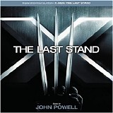 John Powell - X-Men: The Last Stand