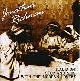 Jonathan Richman - Radio On! Stop And Shop With The Modern Lovers