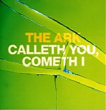 The Ark - Calleth You, Cometh I