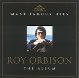 Roy Orbison - The Album - Most Famous Hits