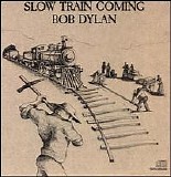 Bob Dylan - Slow Train Coming