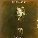 Chuck Prophet - Brother Aldo