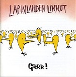 Lapinlahden Linnut - Grrr!