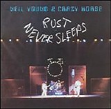 Neil Young & Crazy Horse - Rust Never Sleeps