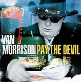 Morrison, Van - Pay The Devil