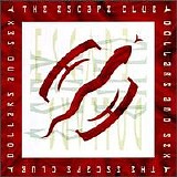 The Escape Club - Dollars And Sex