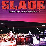 Slade - Cum On Let's Party !