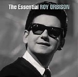 Roy Orbison - The Essential Roy Orbison