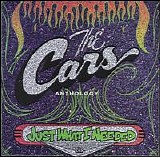 The Cars - Anthology - Just What I Needed