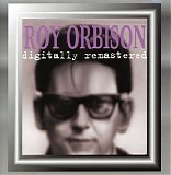 Roy Orbison - Digitally Remastered