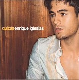 Enrique Iglesias - QuizÃ¡s