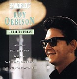 Roy Orbison - The World Of Roy Orbison - Oh Pretty Woman