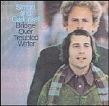 Simon & Garfunkel - Bridge Over Troubled Water