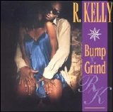 R. Kelly - Bump N' Grind