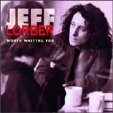Jeff Lorber - Worth Waiting For
