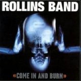 Rollins Band - Come In And Burn