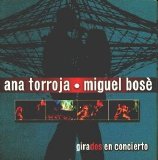 Ana Torroja Â· Miguel BosÃ© - GiraDos en concierto